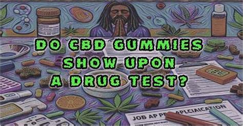 Does CBD Gummies Show Up in Blood Test? A Comprehensive Guide to Choosing the Right CBD Product