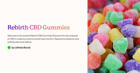 Embark on the CBD Gummies Rebirth: Unlock a World of Relaxation and Wellness with the Best CBD Gummies for Sleep, Pain, and Anxiety