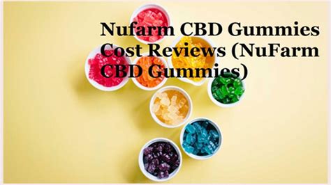 Experience the Best of CBD with Nufarm CBD Gummies Website: A Comprehensive Review