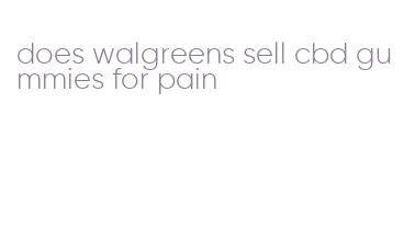 Does Walgreens Sell CBD Gummies for Pain? A Comprehensive Guide